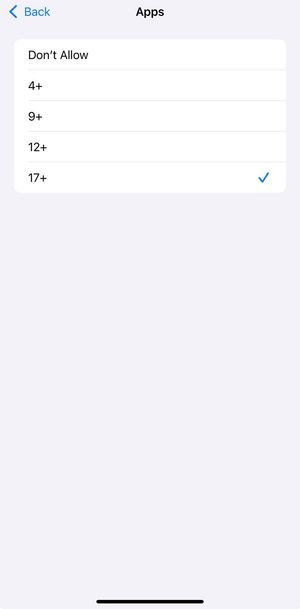 The age restrictions settings page on iOS. It has the title apps and 5 settings. The settings are Don't Allow, 4+, 9+, 12+, 17+. The 17+ setting is ticked The age restrictions settings page on iOS. It has the title apps and 5 settings. The settings are Don't Allow, 4+, 9+, 12+, 17+. The 17+ setting is ticked